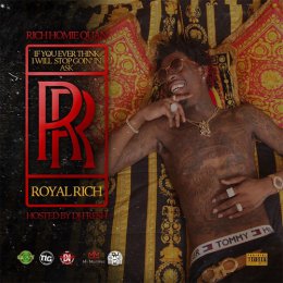 Rich Homie Quan -If YouEver Think I Will Stop Goin In Ask RR